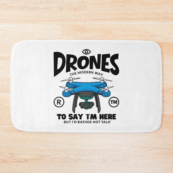 Item preview, Drones : the modern way to say "I'm here but I'd rather not talk" designed and sold by Peerless-Prime.