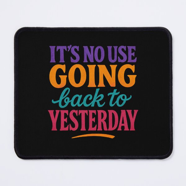 Item preview, It’s No Use Going Back to Yesterday – Inspirational Typography Quote designed and sold by SVALANART.