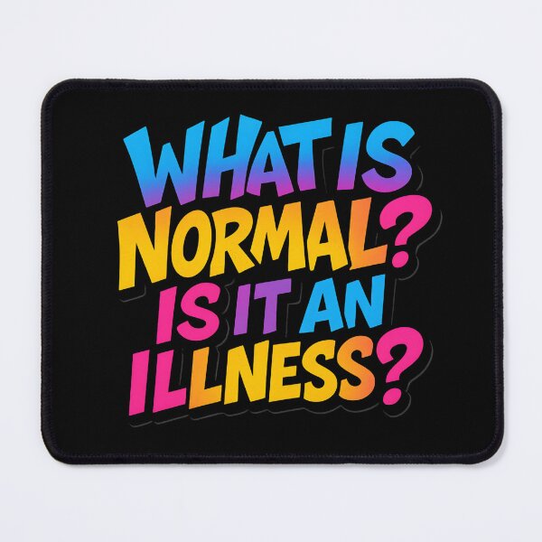 Item preview, What Is Normal? Is It an Illness? – Bold Typography Quote designed and sold by SVALANART.