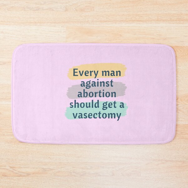 Item preview, Every man against abortion should get a vasectomy designed and sold by fashionvante.
