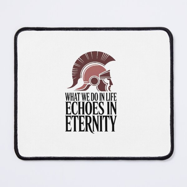 Item preview, What We Do in Life Echoes in Eternity (Gladiator Quote) designed and sold by Enea Kelo.