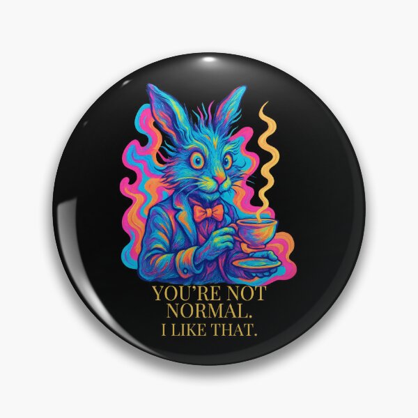 Item preview, You’re Not Normal. I Like That. – Psychedelic Rabbit Illustration designed and sold by SVALANART.