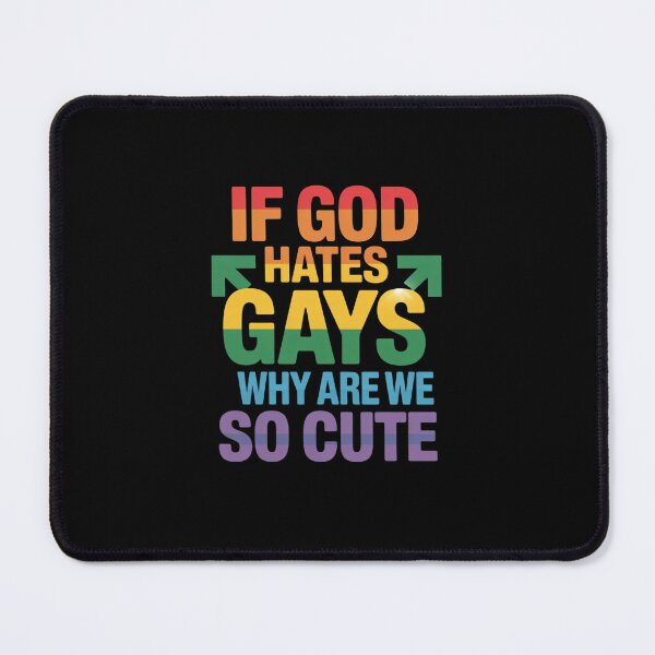 Item preview, If God Hates Gays Why Are We So Cute LGBT Lesbian Gay Queer designed and sold by MarkLeedsArt.