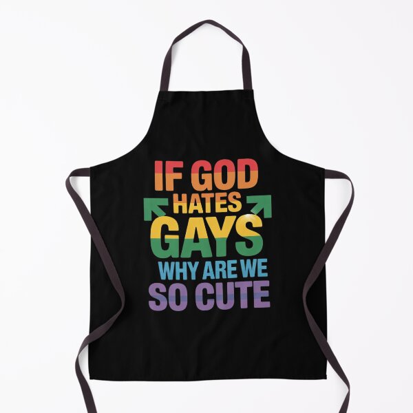 Item preview, If God Hates Gays Why Are We So Cute LGBT Lesbian Gay Queer designed and sold by MarkLeedsArt.
