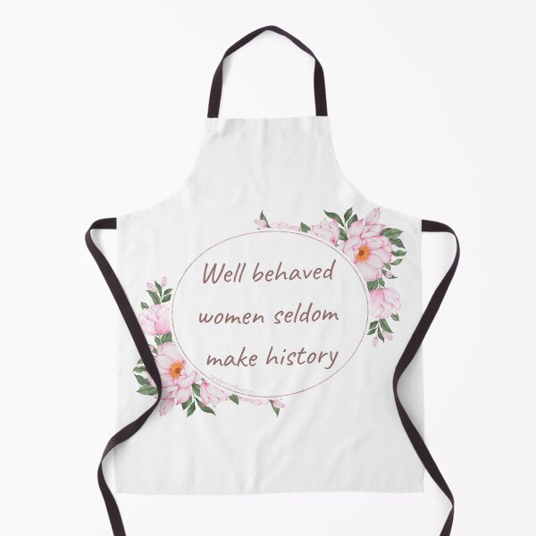 Item preview, Well behaved women seldom make history designed and sold by CandaceCynthia.