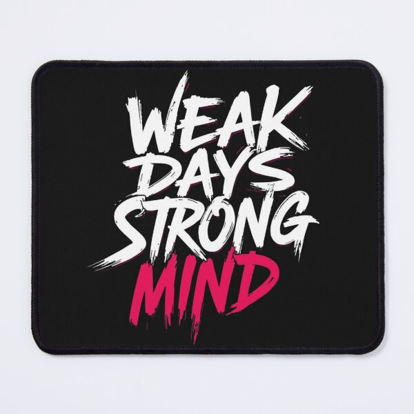 Item preview, Weak Days Strong Mind – Mental Strength Quote designed and sold by madwordlab.