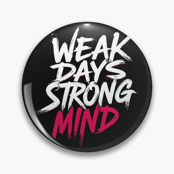 Item preview, Weak Days Strong Mind – Mental Strength Quote designed and sold by madwordlab.