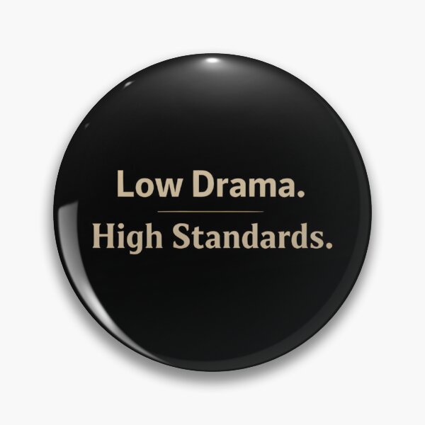 Item preview, Low Drama. High Standards. – Confident Lifestyle Shirt designed and sold by SVALANART.