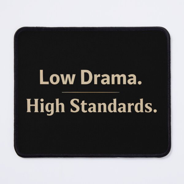 Item preview, Low Drama. High Standards. – Confident Lifestyle Shirt designed and sold by SVALANART.