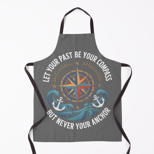 Item preview, Let Your Past Be Your Compass But Never Your Anchor designed and sold by Millsoft.