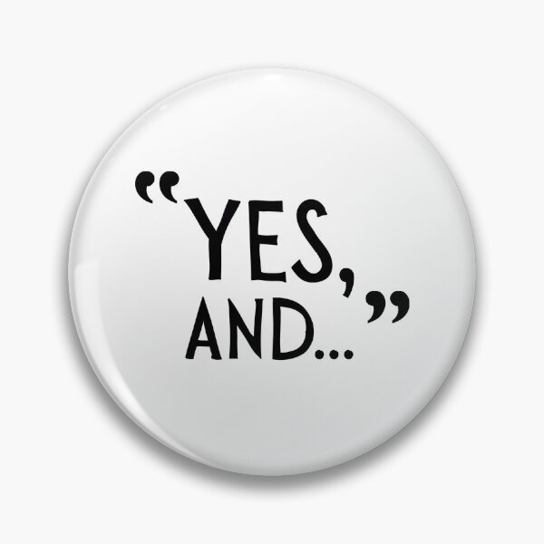 Item preview, "Yes, And..."  Improv quote theatre designed and sold by LDCCreative.