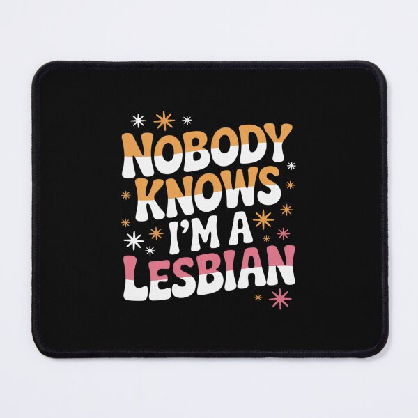 Item preview, LGBT Pride - Nobody Knows I'm A Lesbian designed and sold by FadeOfThrone.