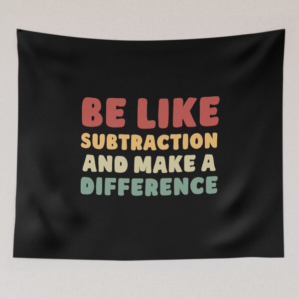 Item preview, Be Like Subtraction And Make A Difference designed and sold by NQArtist.
