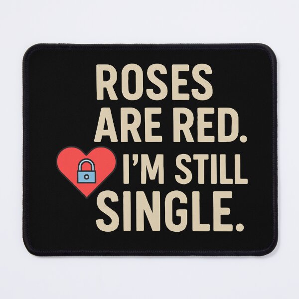 Item preview, Roses Are Red. I’m Still Single. – Funny Anti Valentine Design designed and sold by SVALANART.