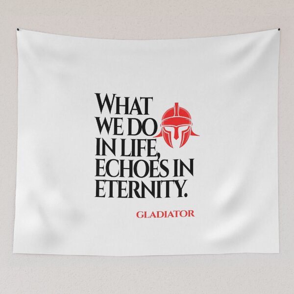 Item preview, What We Do in Life Echoes in Eternity (Gladiator Quote) designed and sold by Enea Kelo.