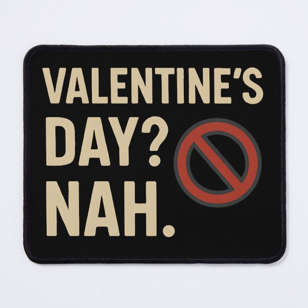 Item preview, Valentine’s Day? Nah. – Funny Anti Valentine Single Design designed and sold by SVALANART.