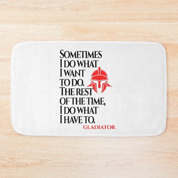 Item preview, I Do What I Have To Do (Gladiator Quote) designed and sold by Enea Kelo.