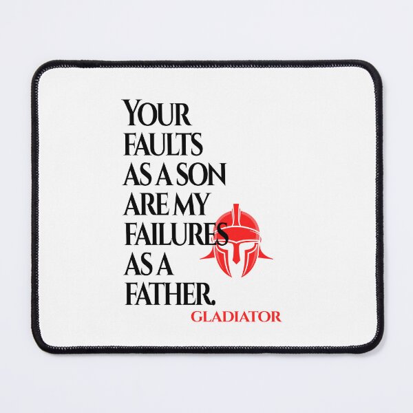 Item preview, My Failures as a Father(Gladiator Quote) designed and sold by Enea Kelo.