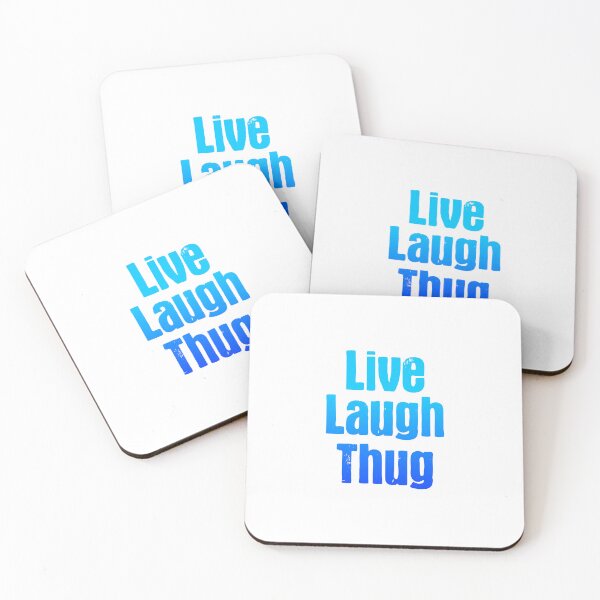 Item preview, Live Laugh Thug, Parody Blue designed and sold by Memes N Lore .
