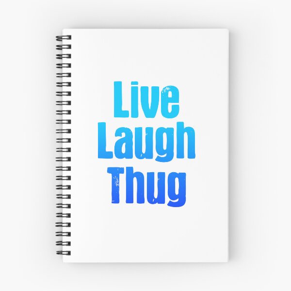 Item preview, Live Laugh Thug, Parody Blue designed and sold by Memes N Lore .