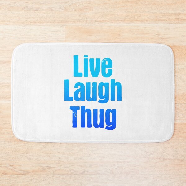 Item preview, Live Laugh Thug, Parody Blue designed and sold by Memes N Lore .