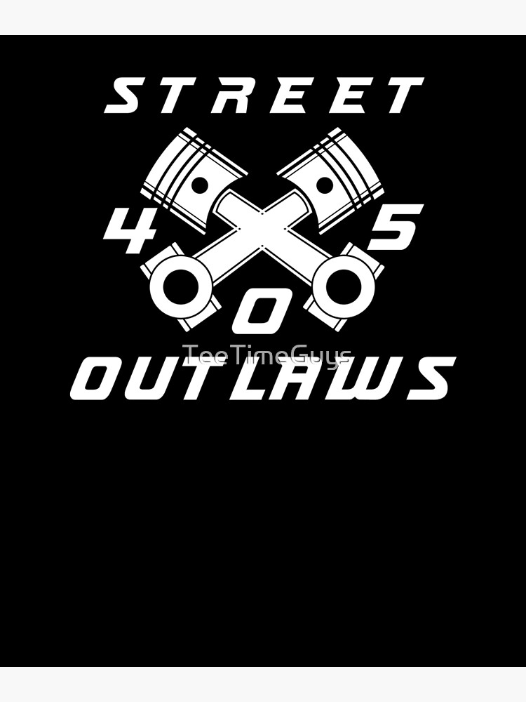 "405 Street Outlaws V3" Photographic Print for Sale by TeeTimeGuys