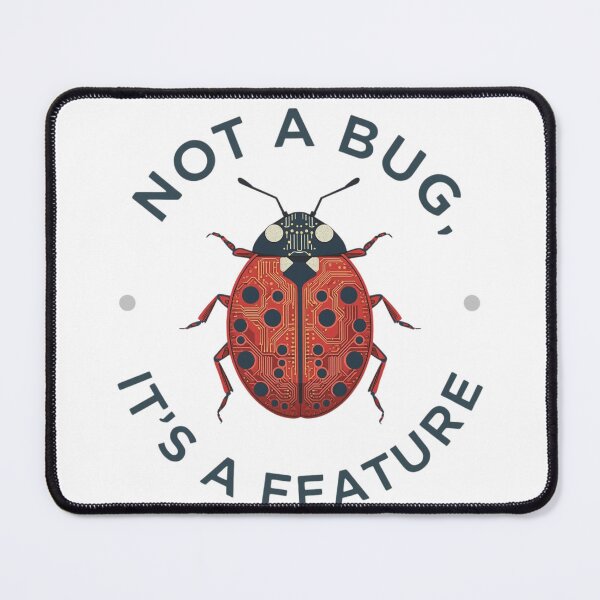 Item preview, Software Developer Humor - Not a Bug Feature designed and sold by ProWorkVibes.