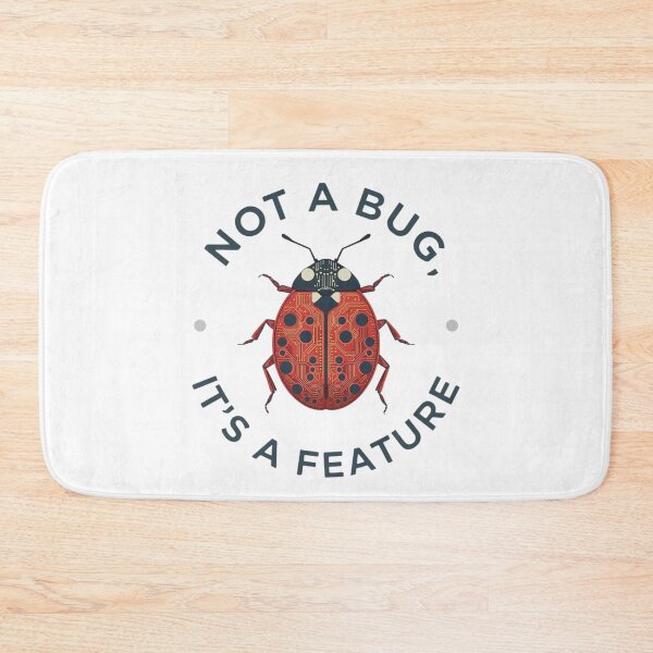 Item preview, Software Developer Humor - Not a Bug Feature designed and sold by ProWorkVibes.