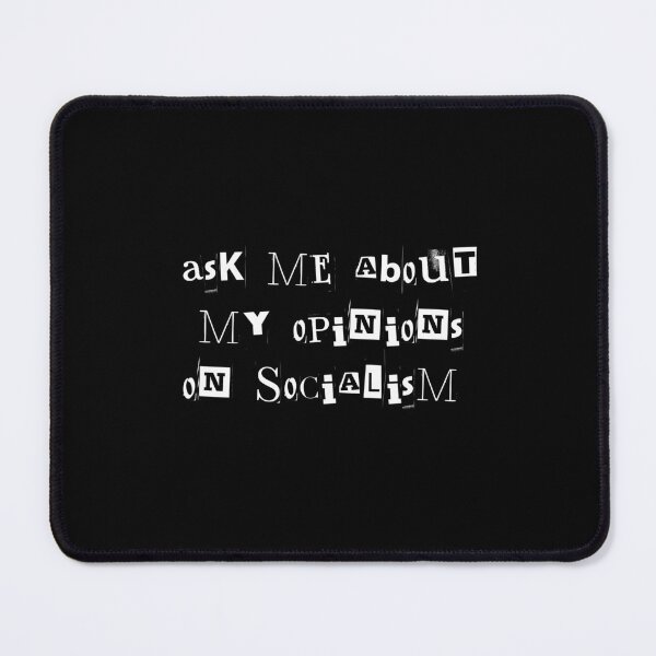 Item preview, Ask Me About My Opinions On Socialism designed and sold by NyxVoid Designs.