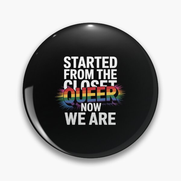 Item preview, Started From The Closet Now We Are Queer Queer AF designed and sold by MythWoot.