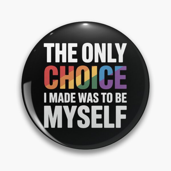 Item preview, The Only Choice I Made Was To Be Myself Gay Pride LGBTQ designed and sold by PowAcademy.
