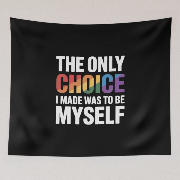 Item preview, The Only Choice I Made Was To Be Myself Gay Pride LGBTQ designed and sold by PowAcademy.