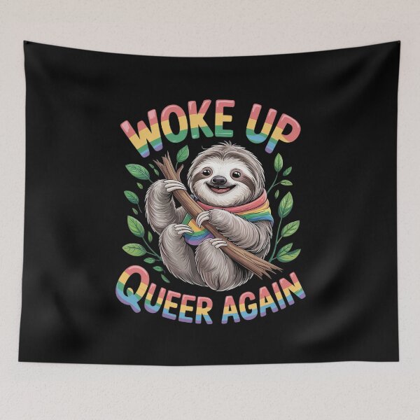 Item preview, Woke Up Queer Again Queer Sloth, Diversity, Lgbt ,queer designed and sold by MythWoot.