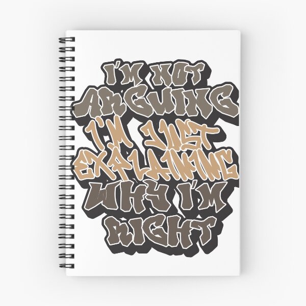 Item preview, I’m Not Arguing, I’m Just Explaining Why I’m Right designed and sold by Camo0godfather.