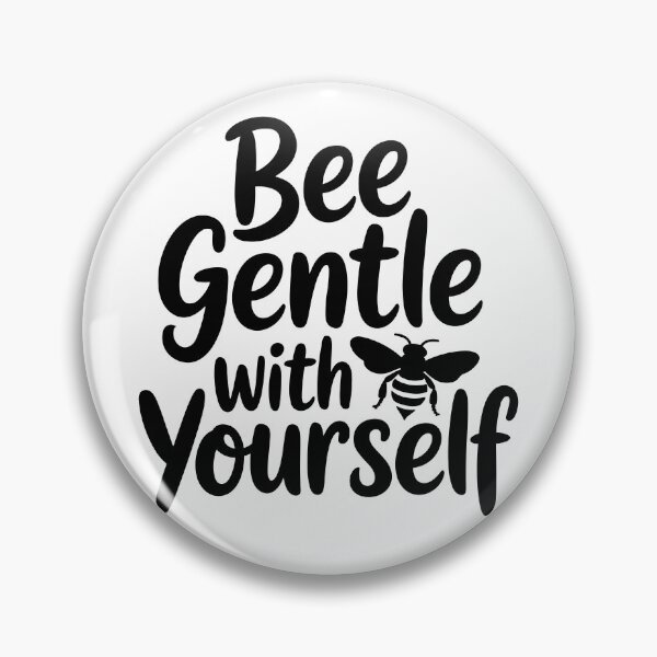 Item preview, Bee Gentle with Yourself designed and sold by theartfulaspie.