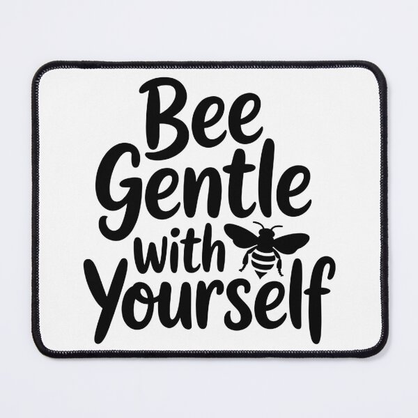 Item preview, Bee Gentle with Yourself designed and sold by theartfulaspie.