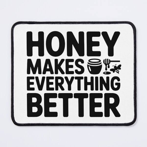 Item preview, Honey Makes Everything Better designed and sold by theartfulaspie.