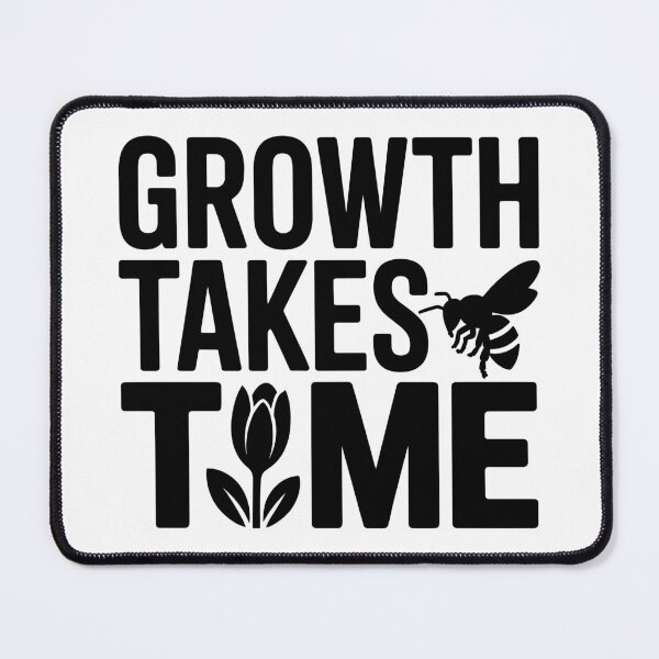 Item preview, Growth Takes Time designed and sold by theartfulaspie.