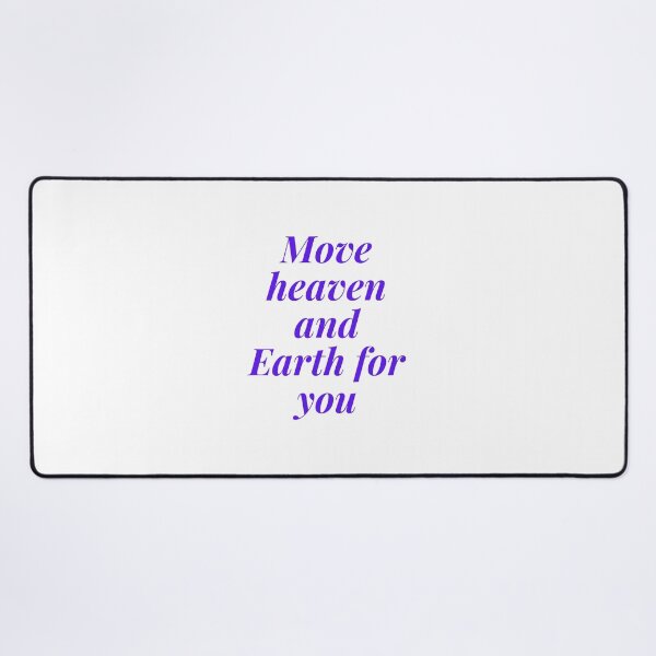 Item preview, Move heaven and earth for you my love designed and sold by Victoria67890.