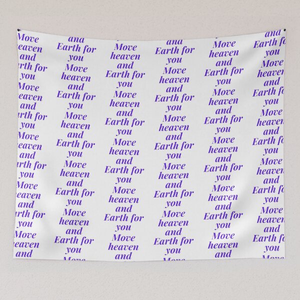 Item preview, Move heaven and earth for you my love designed and sold by Victoria67890.