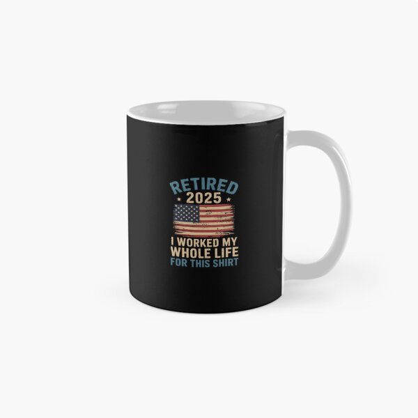 Item preview, Retired 2025 I Worked My Whole Life US Flag Retirement designed and sold by CombatTask.