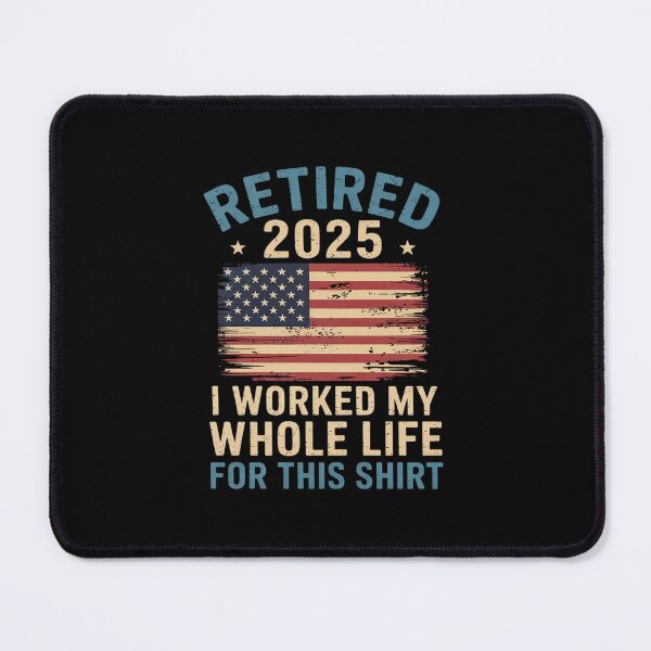 Item preview, Retired 2025 I Worked My Whole Life US Flag Retirement designed and sold by CombatTask.