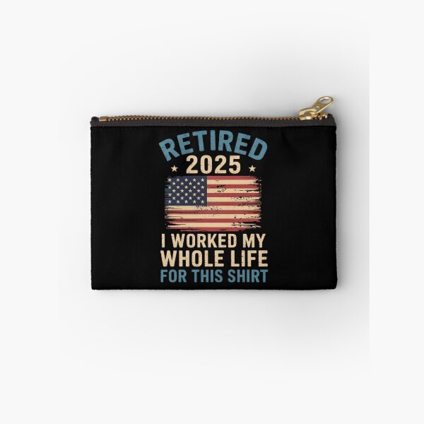 Item preview, Retired 2025 I Worked My Whole Life US Flag Retirement designed and sold by CombatTask.