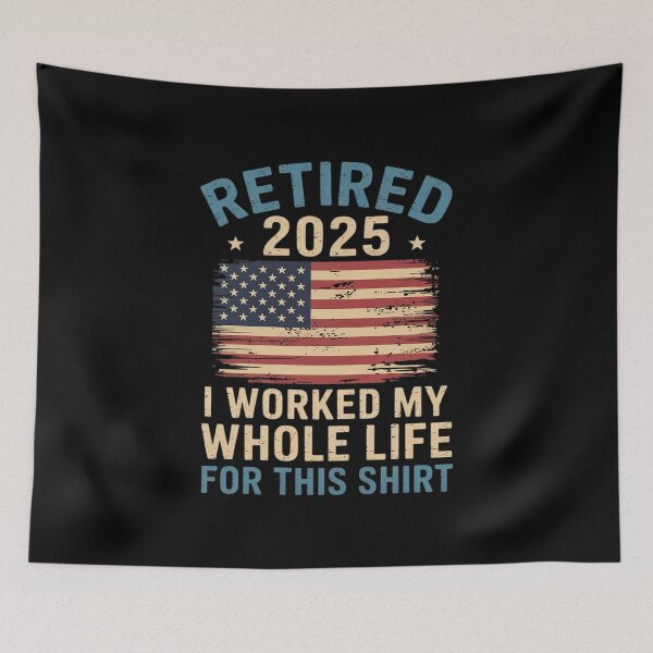 Item preview, Retired 2025 I Worked My Whole Life US Flag Retirement designed and sold by CombatTask.
