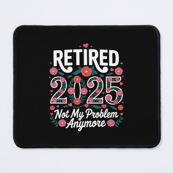 Item preview, Retired 2025 Not My Problem Anymore Retirement designed and sold by CombatTask.