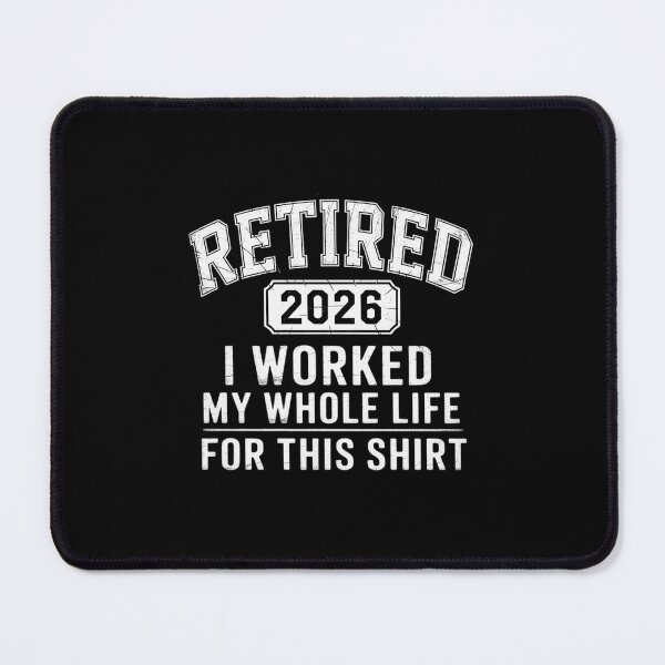 Item preview, Retired 2026 Retirement Worked My Life For This Men Women designed and sold by CombatTask.