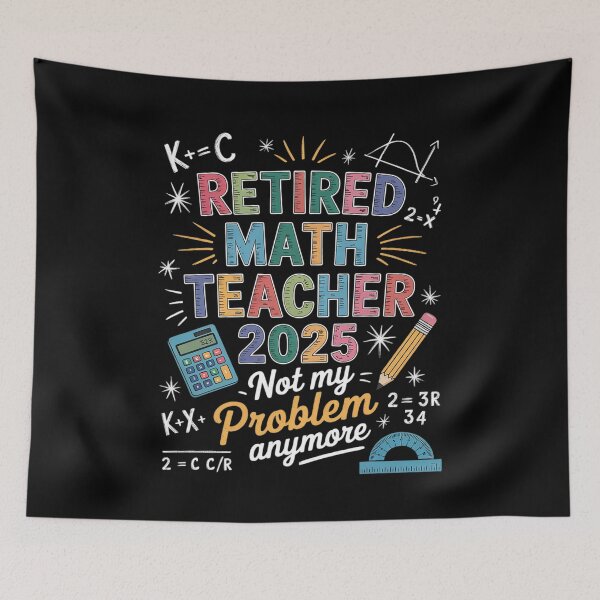 Item preview, Retired Math Teacher 2025 Not My Problem Anymore Retirement designed and sold by CombatTask.