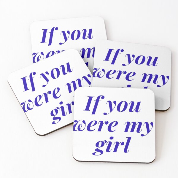 Item preview, If you were my girl designed and sold by Victoria67890.
