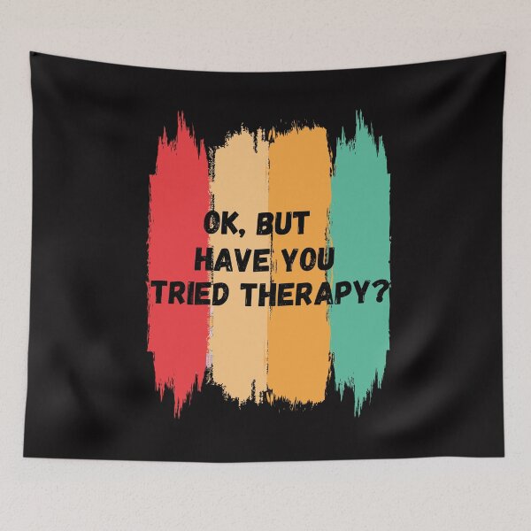 Item preview, Ok But Have You Tried Therapy designed and sold by La-Nuna.