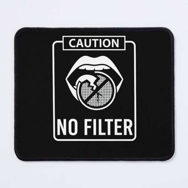Item preview, Bold No Filter Caution Sign designed and sold by Nocturnal-Vines.